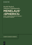 Menelaus' >Spherics: Early Translation and Al-M h n  / Al-Haraw 's Version