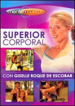 Menete y Cuerpe: Superior Corporal