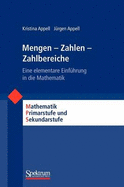 Mengen - Zahlen - Zahlbereiche: Eine Elementare Einfuhrung in Die Mathematik