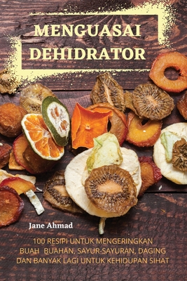 Menguasai Dehidrator - Jane Ahmad