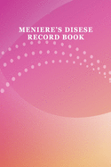 Meniere's Disease Record Book: 6" x 9" Daily Diary for Symptoms, Triggers, Diet, Activity and More - Pink Cover