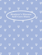 Meniere's Disease Self-Care Diary: Daily Record for Your Symptoms, Diet, Triggers, and More 8.5" x 11" Blue Cover