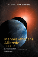 Menneskehedens Allierede BOG ET (The Allies of Humanity, Book one - Danish): Et Hastebudskab Om den Extraterrestriale Tilstedevrelse i Verden i Dag