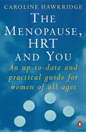 Menopause, HRT and You - Hawkridge, Caroline, and Conway, Gerard (Foreword by)