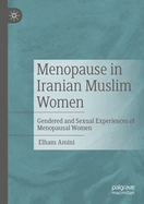 Menopause in Iranian Muslim Women: Gendered and Sexual Experiences of Menopausal Women