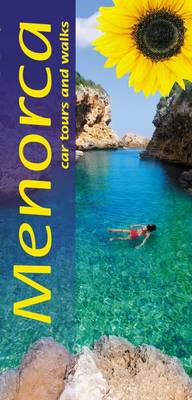 Menorca Sunflower Guide: 45 long and short walks with detailed maps and GPS; 2 car tours with pull-out map - Ansell, Rodney