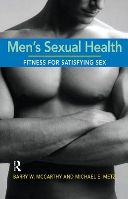 Men's Sexual Health: Fitness for Satisfying Sex - McCarthy, Barry W.