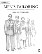 Men's Tailoring: Bespoke, Theatrical and Historical Tailoring 1830-1950