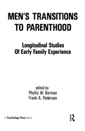 Men's Transitions to Parenthood: Longitudinal Studies of Early Family Experience