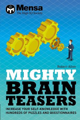 Mensa - Mighty Brain Teasers: Increase your self-knowledge with hundreds of quizzes - Ltd, Mensa