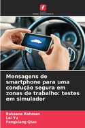 Mensagens de smartphone para uma condu??o segura em zonas de trabalho: testes em simulador