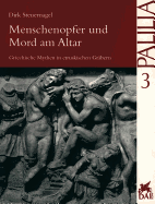 Menschenopfer Und Mord Am Altar: Griechische Mythen in Etruskischen Grabern - Steuernagel, Dirk