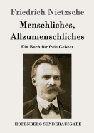 Menschliches, Allzumenschliches: Ein Buch f?r freie Geister