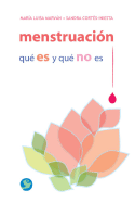 Menstruacion: Que Es y Que No