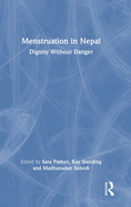 Menstruation in Nepal: Dignity Without Danger