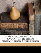 Menstruation Und Ovulation in Ihren Gegenseitigen Beziehungen