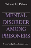 Mental Disorder Among Prisoners: Toward an Epidemiologic Inventory