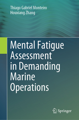 Mental Fatigue Assessment in Demanding Marine Operations - Monteiro, Thiago Gabriel, and Zhang, Houxiang