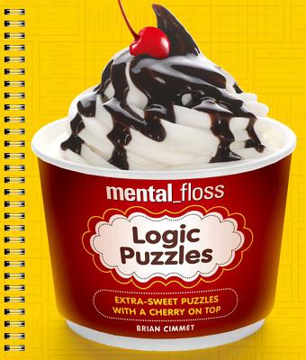 Mental_floss Logic Puzzles: Extra-Sweet Puzzles with a Cherry on Top - Cimmet, Brian