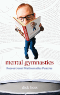 Mental Gymnastics: Recreational Mathematics Puzzles