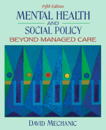 Mental Health and Social Policy: Beyond Managed Care