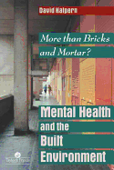 Mental Health and the Built Environment: More Than Bricks and Mortar?