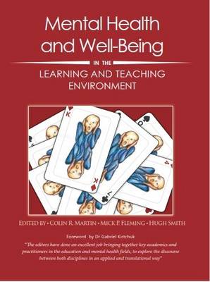 Mental Health and Well-Being in the Learning and Teaching Environment - Martin, Colin R. (Editor-in-chief), and Fleming, Mick P. (Editor), and Smith, Hugh (Editor)