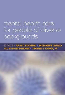 Mental Health Care for People of Diverse Backgrounds: The Epidemiologically Based Needs Assessment Reviews, Vol 1 - Buckner, Julia D, and Castro, Yezzennya, and Ellis, Norman