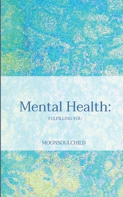 Mental Health: Fulfilling You - Sheehan, Sara