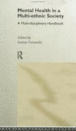 Mental Health in a Multi-Ethnic Society: A Multidisciplinary Handbook - Fernando, Dr. (Editor), and Keating, Frank (Editor)