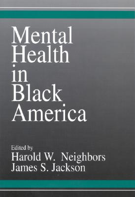 Mental Health in Black America - Neighbors, Harold W, and Jackson, James S