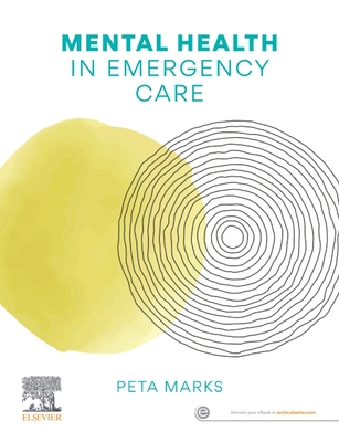 Mental Health in Emergency Care - Marks, Peta, RN, MPH