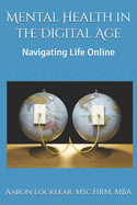 Mental Health in the Digital Age: Navigating Life Online