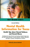 Mental Health Information for Teens: Health Tips about Mental Wellness and Mental Illness - Bellenir, Karen (Editor)