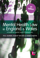 Mental Health Law in England and Wales: A Guide for Mental Health Professionals