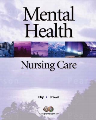 Mental Health Nursing Care - Eby, Linda, and Brown, Nancy J, RN