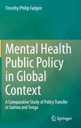 Mental Health Public Policy in Global Context: A Comparative Study of Policy Transfer in Samoa and Tonga