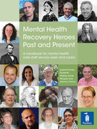 Mental Health Recovery Heroes Past and Present - Carson, Jerome, and Davies, Sophie, and Morgan, Sarah