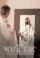 Mental Jesus: If You're Deceived, You Don't Know It Because You're Deceived