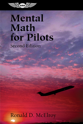 Mental Math for Pilots: A Study Guide - McElroy, Ronald D