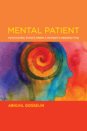Mental Patient: Psychiatric Ethics from a Patient's Perspective