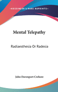 Mental Telepathy: Radiaesthesia Or Radesia