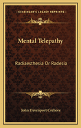 Mental Telepathy: Radiaesthesia or Radesia