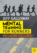 Mental Training for Runners: No More Excuses!