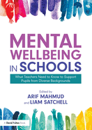 Mental Wellbeing in Schools: What Teachers Need to Know to Support Pupils from Diverse Backgrounds