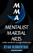 Mentalist Martial Arts: Conflict Resolution Through Misdirection