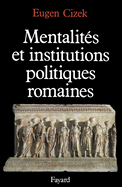 Mentalit?s et institutions politiques de la Rome antique