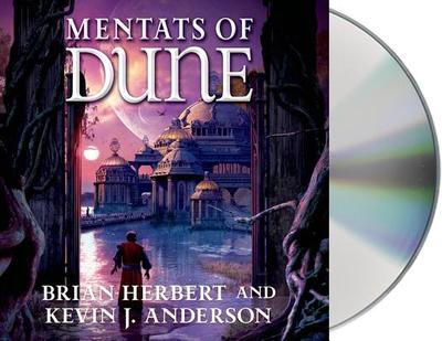 Mentats of Dune: Book Two of the Schools of Dune Trilogy - Herbert, Brian, and Brick, Scott (Read by), and Anderson, Kevin J