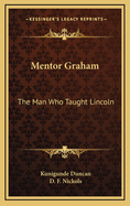 Mentor Graham: The Man Who Taught Lincoln