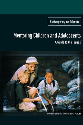 Mentoring Children and Adolescents: A Guide to the Issues (Gpg) (PB) - Buckley, Maureen A (Editor)